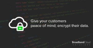 Give your customers peace of mind; encrypt their data using SSL Certificates